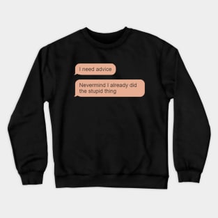 THE STUPID THING Crewneck Sweatshirt